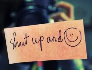 Shut up and smile